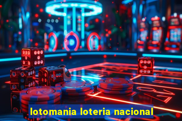 lotomania loteria nacional